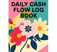 Daily Cash Flow Log Book: Large Daily Cash Book and Financial Record Journal