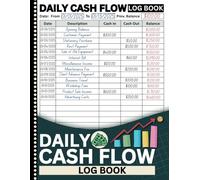 Daily Cash Flow Log Book: Simple and Large Financial Record Keeping Notebook, Daily Cash In and Out Journal, Business and Petty Cash Ledger Book