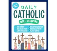 Daily Catholic Bell Ringers: Bible Verses, Bible Characters, Saint Biographies, Reflection Questions, Religious Artwork, & Prayer Writing