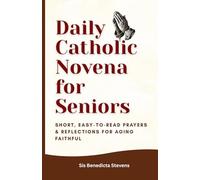 Daily Catholic Novena for Seniors: Short, Easy-to-Read Prayers & Reflections for Aging Faithful