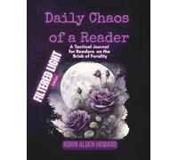 Daily Chaos of a Reader:: A Tactical Journal for Readers on the Brink of Ferality Filtered Light Edition