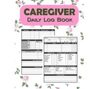Daily Checklist For Dementia Patients: Caregiver Daily Log Book To Track The Medication, Meals, Vital Signs, And More For Assisted Living Patients, ... Patients | Caregiver Medical Journal