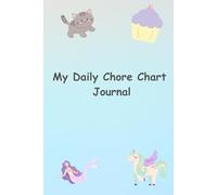 Daily Chore Chart for Girls Ages 4-10: A Fun, Colorful Responsibility Tracker to Build Good Habits, Independence, and Confidence