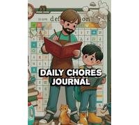 Daily Chores Journal: An Extensive Framework for Tracking, Managing, and Reflecting on Everyday Tasks and Weekly Duties While Acknowledging the Committed Contributors Behind Each Accomplishment