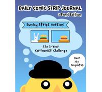 Daily Comic Strip Journal - 2 Panel Edition (Sunday Strips Version): The 1-Year Cartoonist Challenge