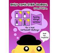 Daily Comic Strip Journal - 4 Panel Edition (Sunday Strips Version): The 1-Year Cartoonist Challenge