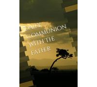 Daily Communion With The Father (Updated)