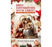 DAILY CONVERSATION WITH CHRIST: DECEMBER/CHRISTMAS EDITION: 3