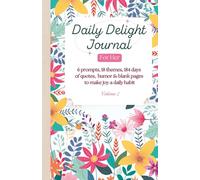 Daily Delight Journal, For Her: 6 prompts, 18 themes, 184 days of quotes, humor & blank pages to make joy a daily habit - Vol. 2: July-December 2026