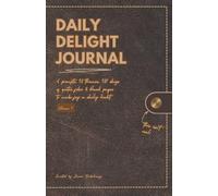Daily Delight Journal, For Him: 6 prompts, 18 themes, 181 days of quotes, humor & blank pages to make joy a daily habit - Vol. 1: Jan-June 2026