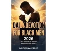 Daily Devotion for Black Men 2026: A Year of Scripture, Strength and God-Centered Growth
