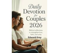 Daily Devotion for couples 2026: Biblical Reflections to Strengthen Love, Faith, and Unity