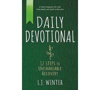 Daily Devotional: 12 Steps to Unshakeable Recovery