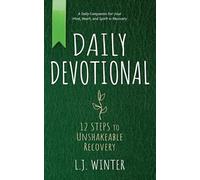 Daily Devotional: 12 Steps to Unshakeable Recovery