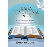 DAILY DEVOTIONAL 2026: 365 Days Transformative Devotions To Help You Nurture Faith, Ignite Courage, and Embrace God’s Purpose