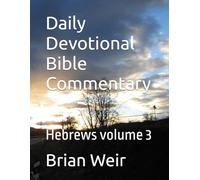 Daily Devotional Bible Commentary: Hebrews volume 3
