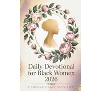 Daily Devotional For Black Women 2026: A Year of Scripture, Affirmations & Encouragement for Every Season