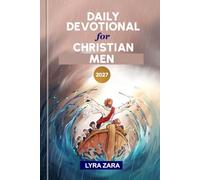 DAILY DEVOTIONAL FOR CHRISTIAN MEN 2027: A Year of Transformative Bible Study to Deepen Your Faith and a Stronger Relationship with God.
