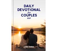 DAILY DEVOTIONAL FOR COUPLES 2027: 365 Days of Scripture, Guided Prayers, and Faith-Filled Reflections to Build Your Family on the Solid Rock of God's Word.
