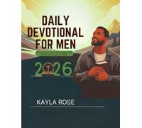 DAILY DEVOTIONAL FOR MEN 2026: 365 Inspirational Devotions to Deepen Faith, Forge Character, and Live Boldly