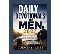 Daily Devotional For Men 2027: A 365 Day Inspired Devotion to Draw Strength, Build Trust and Find Purpose in God’s word