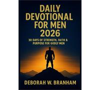 daily devotional for men: 30 Days Devotional of Faith, Purpose, and Power for Men