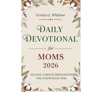 Daily Devotional for Moms 2026: 365 Days, 5-Minute Simple Devotions for a Faith-Filled Year
