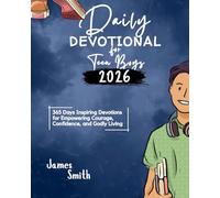 DAILY DEVOTIONAL FOR TEEN BOYS 2025: 365 Days Inspiring Devotions for Empowering Courage Confidence and Godly Living