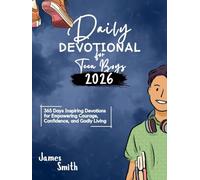 DAILY DEVOTIONAL FOR TEEN BOYS 2026: 365 Days Inspiring Devotions for Empowering Courage Confidence and Godly Living