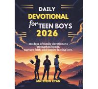DAILY DEVOTIONAL FOR TEEN BOYS 2026: 365 Days Of Family Devotions To Strengthen Bonds Nurture Faith And Inspire Lasting Love.
