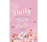 Daily Devotional for Teen Girls 2025: A Guide including Memory Verse, Reflections, Prayers and More
