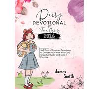 DAILY DEVOTIONAL FOR TEEN GIRLS 2026: 365 Days of Inspired Devotions to Deepen Your Relationship with God Grow Spiritually and Walk in Purpose