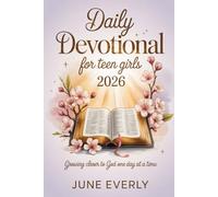Daily Devotional For Teen Girls: Growing Closer To God One Day At A Time