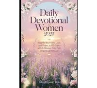 Daily Devotional For Women 2025: Reignite Your Faith, Love, and Prayer in 100 Days-with 5 minutes Daily Path to Spiritual Renewal