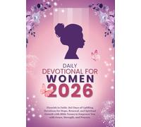 DAILY DEVOTIONAL FOR WOMEN 2026: Flourish in Faith: 365 Days of Uplifting Devotions for Hope, Renewal, and Spiritual Growth with Bible Verses to Empower You with Grace, Strength, and Prayers.