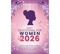 DAILY DEVOTIONAL FOR WOMEN 2026: Flourish in Faith: 365 Days of Uplifting Devotions for Hope, Renewal, and Spiritual Growth with Bible Verses to Empower You with Grace, Strength, and Prayers.