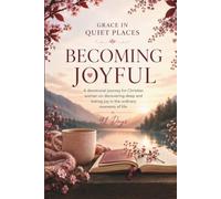Daily Devotional for Women on Becoming Joyful (coloured version): A 91-Day devotional journey for Christian women on discovering deep and lasting joy - daily Bible verse, Reflection, and Guided Prayer
