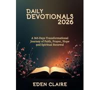 Daily Devotionals 2026: A 365-Days Transformational Journey of Faith, Prayer, Hope, and Spiritual Renewal