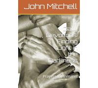 Daily Devotions: Finding Light in the Darkness: Prayers for Inmates