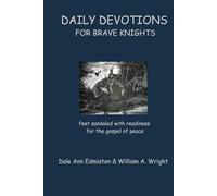 DAILY DEVOTIONS FOR BRAVE KNIGHTS: feet sandaled with readiness for the gospel of peace