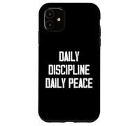 Daily Discipline Daily Peace Custodia per iPhone 11