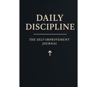 Daily Discipline: The self improvement journal