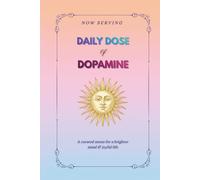 Daily Dose of Dopamine: An Interactive Dopamine Menu Journal for Focus, Motivation, and Mood Tracking: Science-Backed Tools to Boost Productivity and Combat Boredom