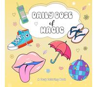 Daily Dose of Magic Coloring Book - Featuring Cute and Bold Designs of Cakes, Plants, Animals and Everyday Items: Perfect for Hygge Moments or Stress Relief - Coloring for All Ages