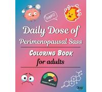 Daily Dose of Perimenopausal Rage [Adult Coloring Book]
