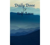 Daily Dose of Self Love - Write, Reflect & Fall in Love with Yourself Again: A Guided Journal to Heal, Grow & Bloom, Affirmations and Reflections for ... to Love Yourself a Little More Each Day