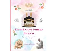 Daily Duas & Dhikrs Journal: A Daily Companion for Your Path Toward Jannah
