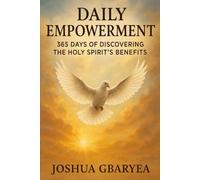 Daily Empowerment: 365 Days of Discovering the Holy Spirit's Benefits