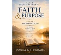 Daily Encouragement for Faith and Purpose Part 1: Rooted in Truth