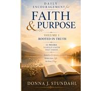 Daily_Encouragement for Faith and Purpose Volume 1: Rooted in Truth